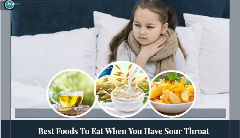 Best Foods Good To Eat When You Have Sour Throat - Relish Doze