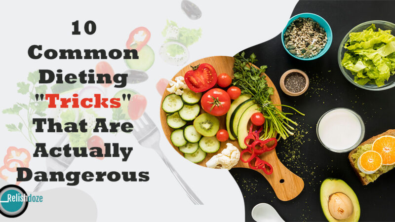 Common Dieting Tricks That Are Actually Dangerous - Relish Doze